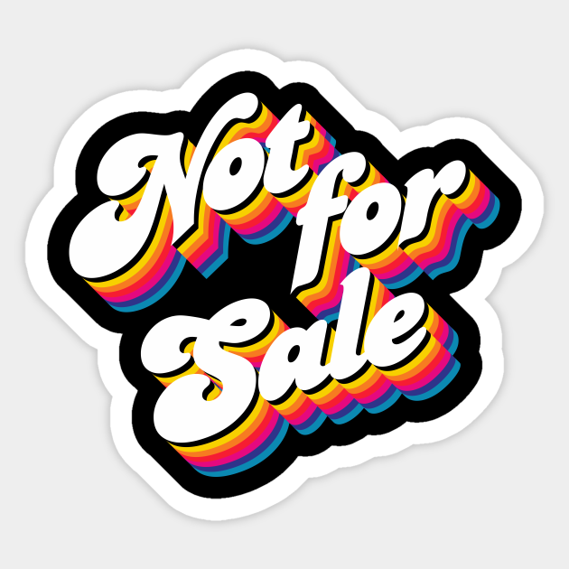 Not For Sale Not For Sale Sticker TeePublic